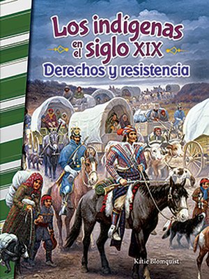 cover image of Los indígenas en el siglo XIX: Derechos y resistencia (American Indians in the 1800s: Right and Resistance) Read-along ebook